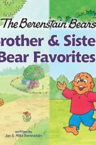 Cover of The Berenstain Bears Brother and Sister Bear Favorites