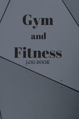 Book cover for Gym and Fitness Log Book