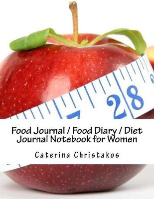 Cover of Food Journal / Food Diary / Diet Journal Notebook for Women