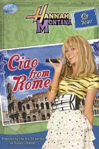 Cover of Hannah Montana on Tour Ciao from Rome!