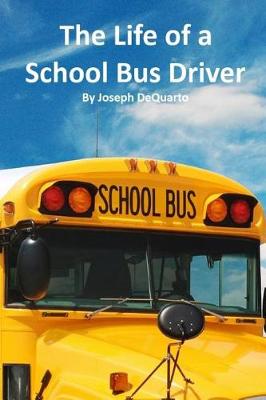 Book cover for The Life of a School Bus Driver