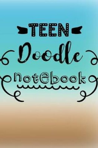 Cover of Teen Doodle Notebook
