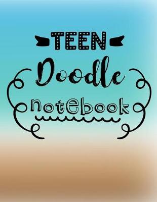 Book cover for Teen Doodle Notebook