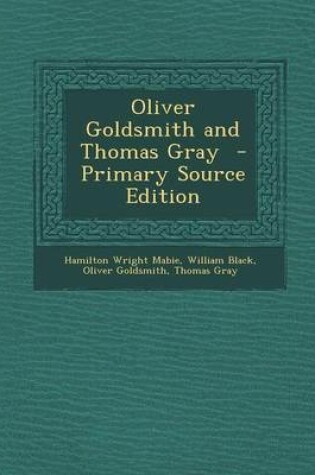 Cover of Oliver Goldsmith and Thomas Gray - Primary Source Edition