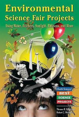 Book cover for Environmental Science Fair Projects Using Water, Feathers, Sunlight, Balloons, and More