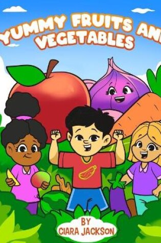 Cover of Yummy Fruits and Vegetables