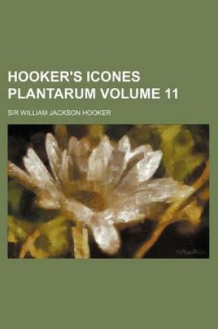 Cover of Hooker's Icones Plantarum Volume 11