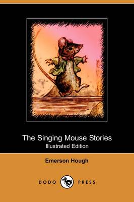 Book cover for The Singing Mouse Stories(Dodo Press)