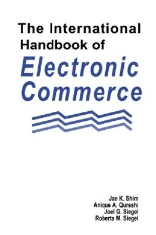 Cover of The International Handbook of Electronic Commerce