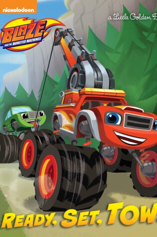 Cover of Ready, Set, Tow! (Blaze and the Monster Machines)