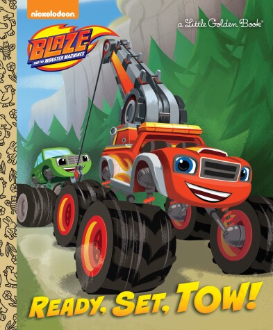 Cover of Ready, Set, Tow! (Blaze and the Monster Machines)