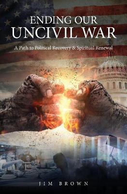 Book cover for Ending Our Uncivil War