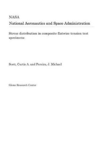 Cover of Stress Distribution in Composite Flatwise Tension Test Specimens