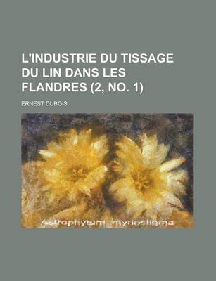 Cover of L'Industrie Du Tissage Du Lin Dans Les Flandres