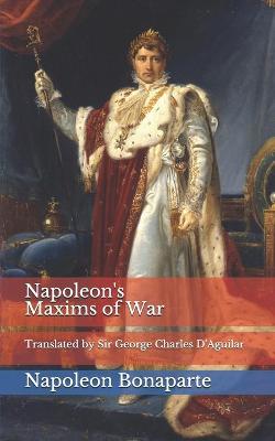 Book cover for Napoleon's Maxims of War