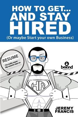 Cover of How to Get and Stay Hired!