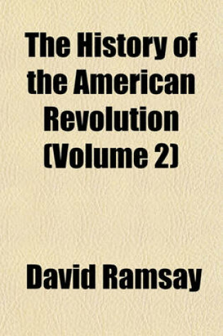 Cover of The History of the American Revolution (Volume 2)