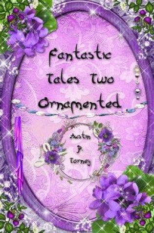 Cover of Fantastic Tales Two Ornamented