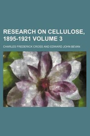 Cover of Research on Cellulose, 1895-1921 Volume 3