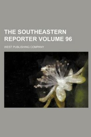 Cover of The Southeastern Reporter Volume 96