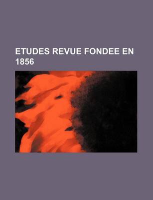 Book cover for Etudes Revue Fondee En 1856