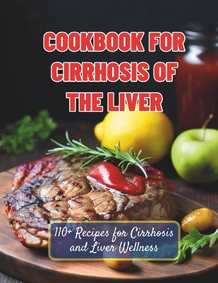 Book cover for Cookbook For Cirrhosis Of The Liver