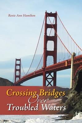 Cover of Crossing Bridges Over Troubled Waters