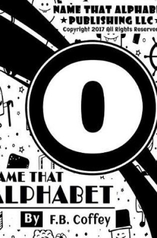 Cover of Name That Alphabet "O"