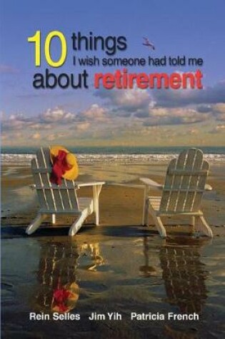 Cover of 10 Things I Wish Someone had told me about retirement