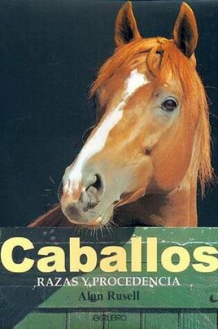 Cover of Caballos. Razas y Procedencia