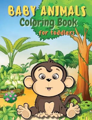 Book cover for Baby Animals Coloring Book for Toddlers