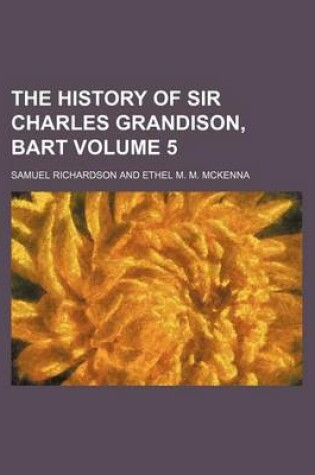 Cover of The History of Sir Charles Grandison, Bart Volume 5