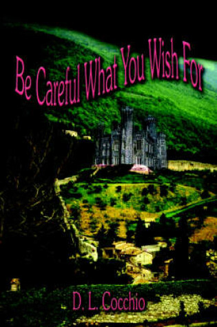 Cover of Be Careful What You Wish for