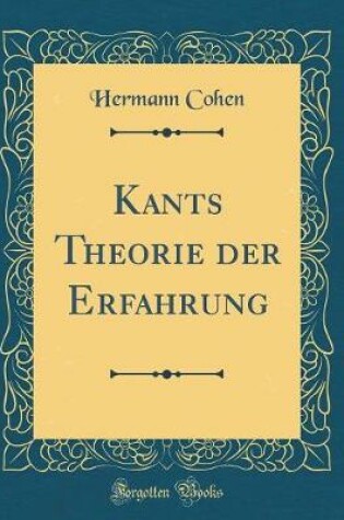 Cover of Kants Theorie Der Erfahrung (Classic Reprint)