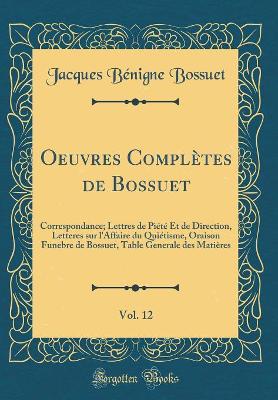 Book cover for Oeuvres Completes de Bossuet, Vol. 12