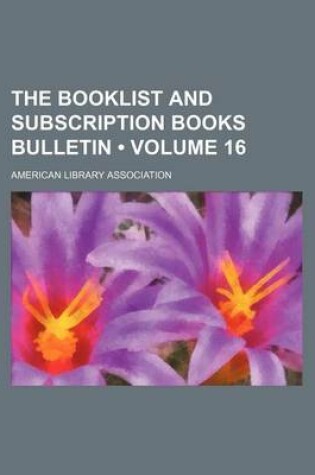 Cover of The Booklist and Subscription Books Bulletin (Volume 16)