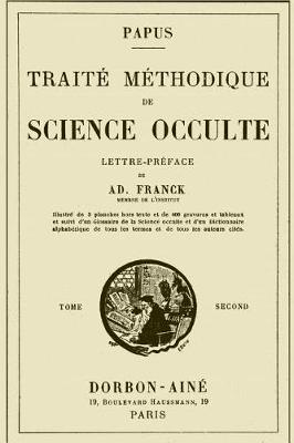 Book cover for Traite Methodique de Science Occulte - Tome Second