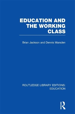 Cover of Education and the Working Class (RLE Edu L Sociology of Education)