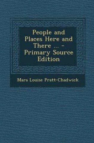 Cover of People and Places Here and There ...