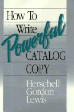 Cover of How to Write Powerful Catalogue Copy