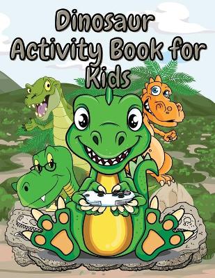 Book cover for Dinosaur Activity Book for Kids