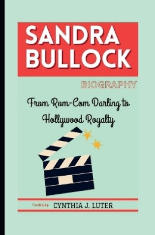 Cover of Sandra Bullock Biography