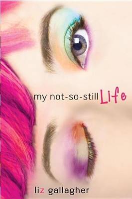 My Not-So-Still Life by Liz Gallagher