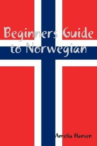 Cover of Beginners Guide to Norwegian