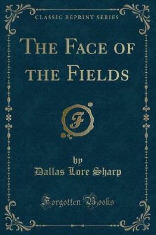 Cover of The Face of the Fields (Classic Reprint)