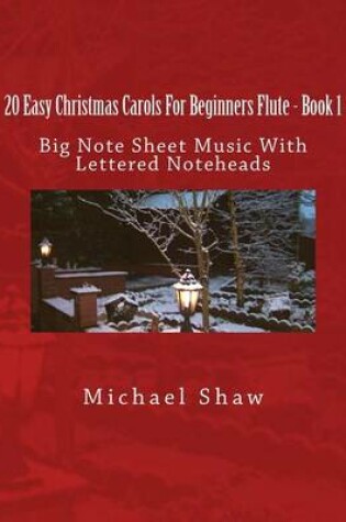 Cover of 20 Easy Christmas Carols For Beginners Flute - Book 1