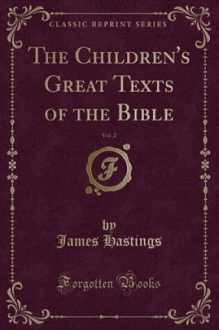 Cover of The Children's Great Texts of the Bible, Vol. 2 (Classic Reprint)