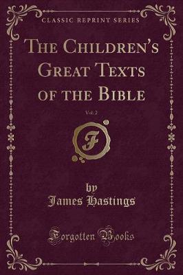 Book cover for The Children's Great Texts of the Bible, Vol. 2 (Classic Reprint)