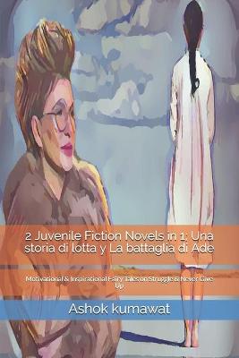 Book cover for 2 Juvenile Fiction Novels in 1; Una storia di lotta y La battaglia di Ade