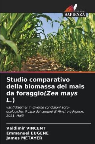 Cover of Studio comparativo della biomassa del mais da foraggio(Zea mays L.)